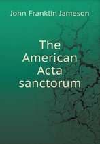 The American Acta sanctorum