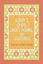 Kathy's Quips, Short Poems, and Greetings