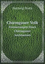 Chiemgauer Volk Erinnerungen Eines Chiemgauer Amtmannes