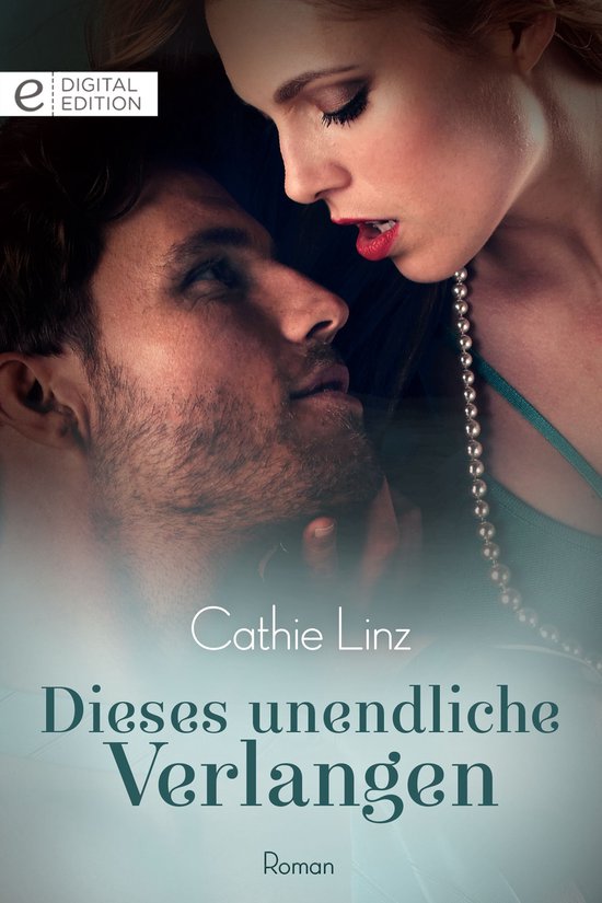 Digital Edition Dieses unendliche Verlangen (ebook), Cathie Linz