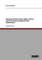 Die Neue Rechte in Den 1990er Jahren - Zentrum Eines Parteipolitischen Netzwerkes?