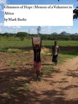 Glimmers of Hope: Memoir of a Volunteer in Africa