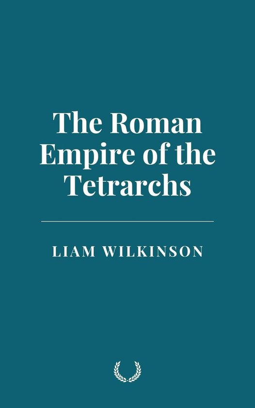 The Roman Empire of the Tetrarchs