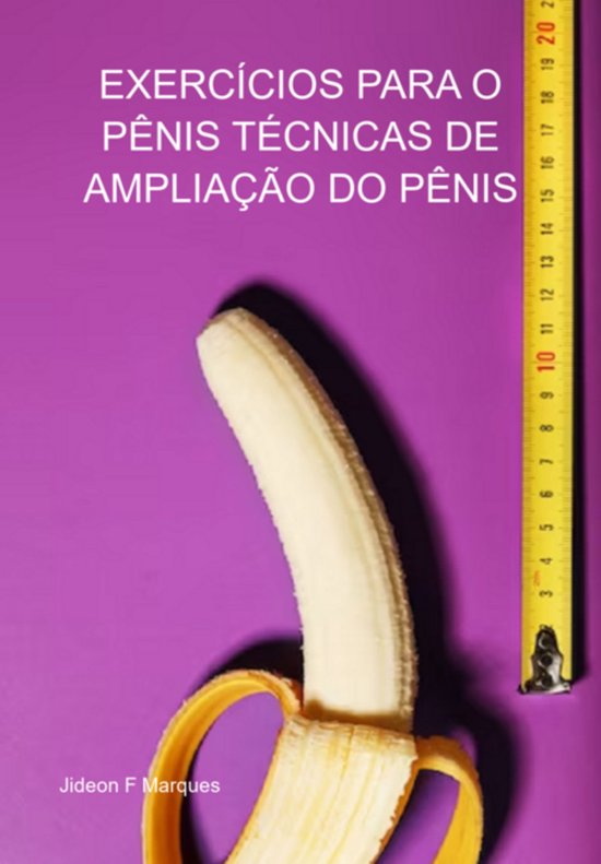 Exercícios Para O Pênis Técnicas De Ampliação Do Pênis - cover