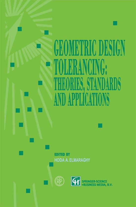 Geometric Design Tolerancing: Theories, Standards and Applic ... - cover