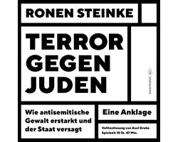 Terror gegen Juden - Wie antisemitische Gewalt erstarkt und der Staat versagt. Ein Anklage