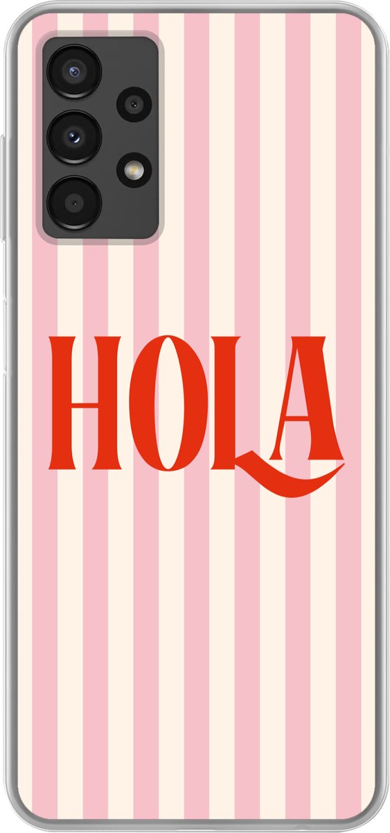 Telefoonhoesje Geschikt voor Samsung Galaxy A13 4G hoesje - Hola - Quote - Strepen - Pastel - Roze - Rood - Wit - Siliconen Telefoonhoesje Telefoonhoesje