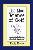 The Mad Science of Golf