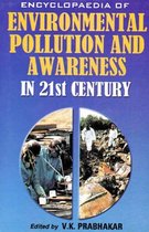 Encyclopaedia of Environmental Pollution and Awareness in 21st Century (Land and Freshwater)