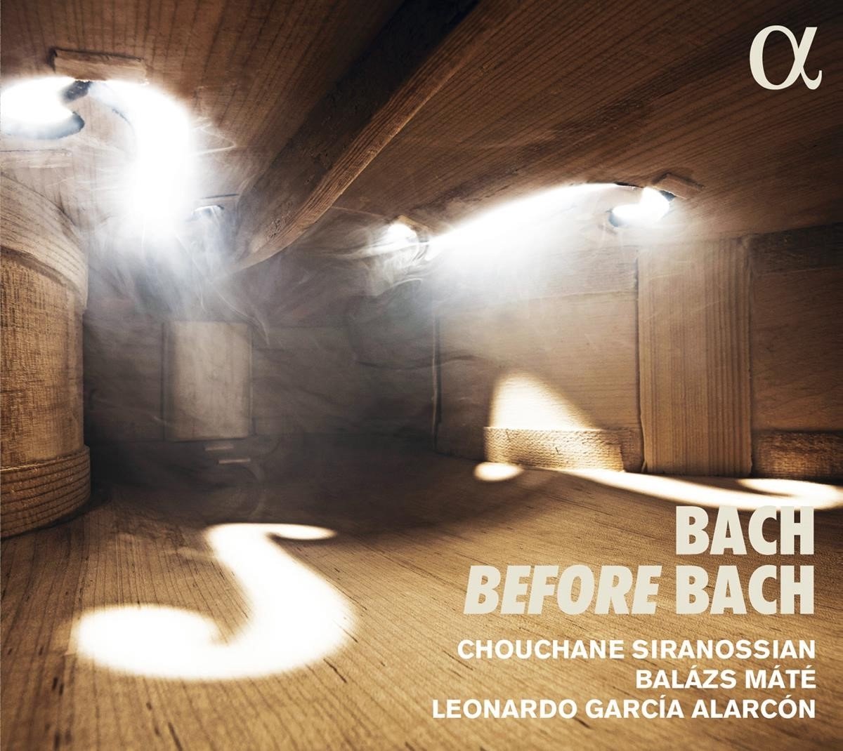Chouchane Siranossian, Balázs Máté, Leonardo Garcia Alarcón - Bach Before Bach (CD)