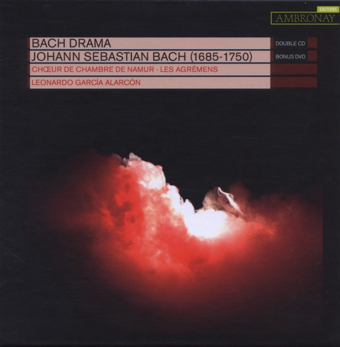 Les Agrémens, Choeur De Chambre De Namur, Leonardo Garcia Alarcón - Bach Drama (2 CD)