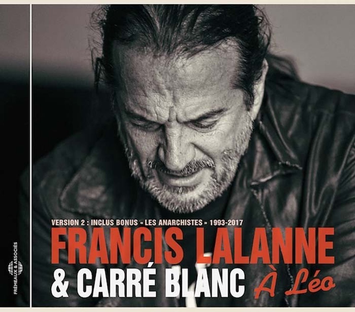 Francis Lalanne & Carré Blanc - À Léo (Avec Le Temps, Les Anarchistes.) (CD)