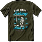 A Day Without Fishing - Vissen T-Shirt | Blauw | Grappig Verjaardag Vis Hobby Cadeau Shirt | Dames - Heren - Unisex | Tshirt Hengelsport Kleding Kado - Leger Groen - M