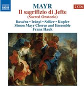 Stefanie Iranyi, Simon Mayr Chorus And Ensemble, Franz Hauk - Mayr: Il Sagrifizio Di Jefte (2 CD)