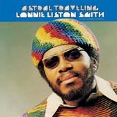 Lonnie Liston Smith & The Cosmic Heroes - Astral Traveling