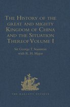 Hakluyt Society, First Series - The History of the great and mighty Kingdom of China and the Situation Thereof