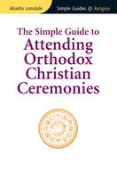 The Simple Guide to Attending Orthodox Christian Ceremonies