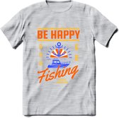 Be Happy Go Fishing - Vissen T-Shirt | Oranje | Grappig Verjaardag Vis Hobby Cadeau Shirt | Dames - Heren - Unisex | Tshirt Hengelsport Kleding Kado - Licht Grijs - Gemaleerd - L