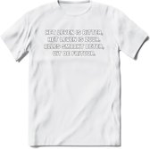 Het Leven IS Bitter, Het Leven Is Zuur... - Snack T-Shirt | Grappig Verjaardag Kleding Cadeau | Eten En Snoep Shirt | Dames - Heren - Unisex Tshirt | - Wit - XL