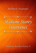 Madame Rosika Storey 9 - Madame Storey Intervenes