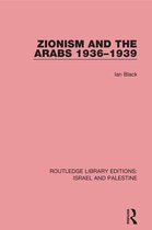 Routledge Library Editions: Israel and Palestine - Zionism and the Arabs, 1936-1939 (RLE Israel and Palestine)