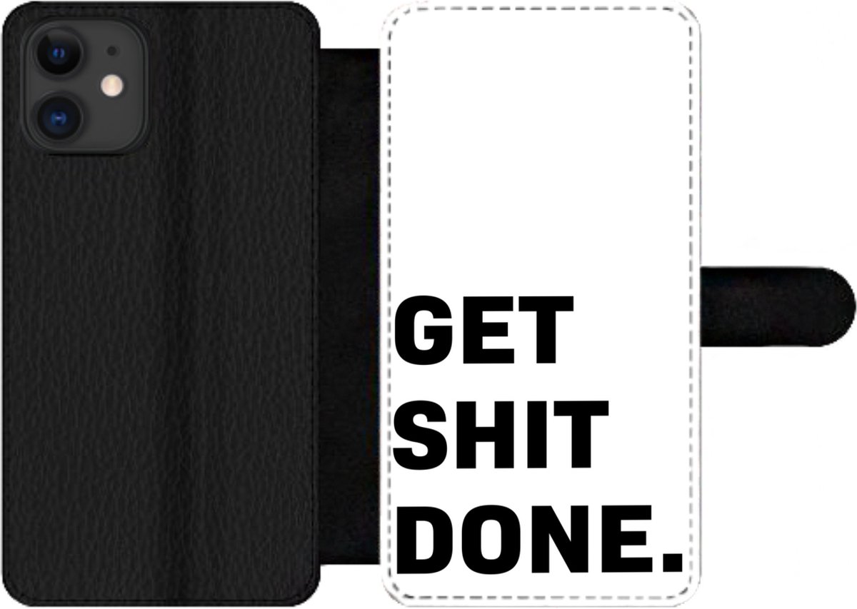 Telefoonhoesje Geschikt voor iPhone 12 Pro telefoonhoesje - Spreuken - Get shit done - Quotes - Met vakjes - Wallet case met magneetsluiting