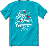 Love You Forever - Valentijn T-Shirt | Grappig Valentijnsdag Cadeautje voor Hem en Haar | Dames - Heren - Unisex | Kleding Cadeau | - Blauw - XXL