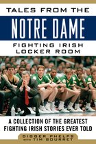 Tales from the Team - Tales from the Notre Dame Fighting Irish Locker Room