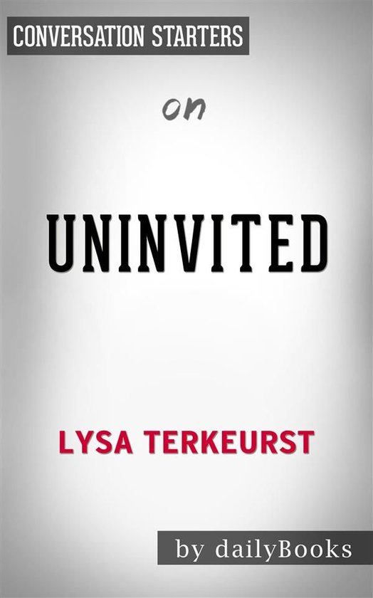 Uninvited Living Loved When You Feel Less Than, Left Out,