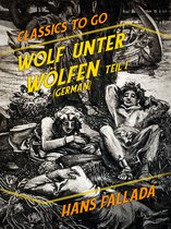 Classics To Go - Wolf unter Wölfen Teil I & Teil II (German)