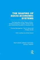 The Shaping of Socio-Economic Systems