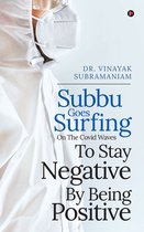 Subbu Goes Surfing-on the Covid Waves-to stay negative by being positive