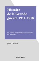Histoire de la Grande guerre 1914-1918