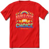 Fabulous By Choice | Pride T-Shirt | Grappig LHBTIQ+ / LGBTQ / Gay / Homo / Lesbi Cadeau Shirt | Dames - Heren - Unisex | Tshirt Kleding Kado | - Rood - M