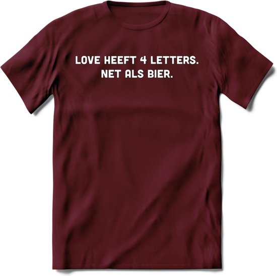 Love heeft 4 letters Bier T-Shirt | Unisex Kleding | Dames - Heren Feest shirt | Drank | Grappig Verjaardag Cadeau tekst | - Burgundy - XXL