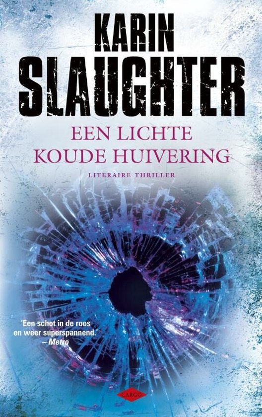 Een lichte koude huivering - Karin Slaughter
