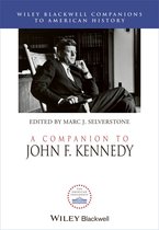 Wiley Blackwell Companions to American History - A Companion to John F. Kennedy