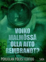 Pohjolan poliisi kertoo - Voiko Malmössä olla aito Rembrandt?