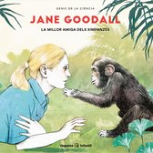 Jane Goodall. La millor amiga dels ximpanzés