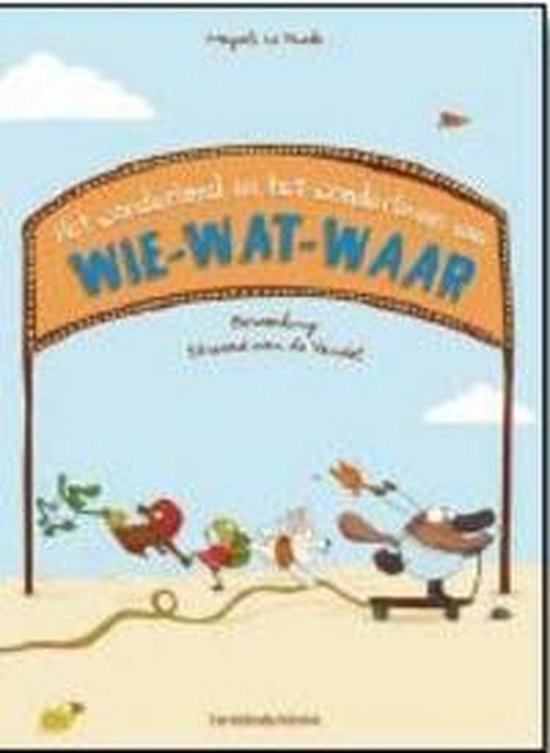 Het Wonderland En Het Wonderleven Van Wie Wat Waar