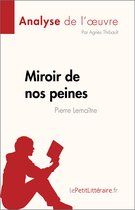 Fiche de lecture - Miroir de nos peines de Pierre Lemaitre (Analyse de l'œuvre)