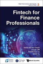 Global Fintech Institute - World Scientific Series On Fintech 3 - Fintech For Finance Professionals