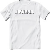 Lieverd - Valentijn T-Shirt | Grappig Valentijnsdag Cadeautje voor Hem en Haar | Dames - Heren - Unisex | Kleding Cadeau | - Wit - L