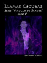 Llamas Oscuras (Vinculo De Sangre Libro 6)