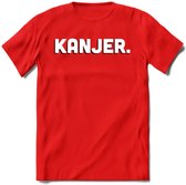 Kanjer - Valentijn T-Shirt | Grappig Valentijnsdag Cadeautje voor Hem en Haar | Dames - Heren - Unisex | Kleding Cadeau | - Rood - XXL