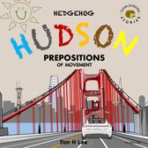 Hedgehog Hudson - Prepositions of Movement