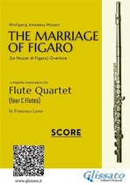 The Marriage of Figaro (overture) for Flute Quartet 5 - Score: The Marriage of Figaro for Flute Quartet