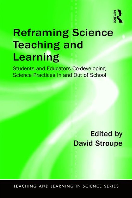 Teaching and Learning in Science Series Reframing Science Teaching