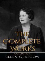 Ellen Glasgow: The Complete Works