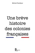 Une brève histoire des colonies françaises